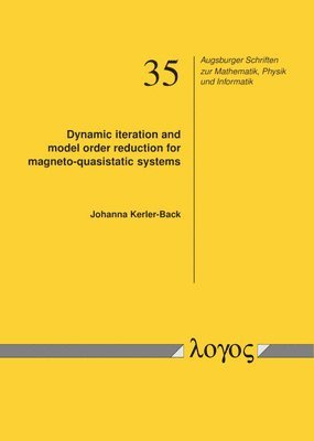 Johanna Kerler-Back - Dynamic Iteration and Model Order Reduction for Magneto-Quasistatic Systems, Häftad. Tillgänglighet: Tillfälligt slut