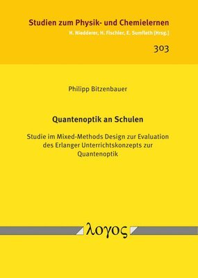 Philipp Bitzenbauer - Quantenoptik an Schulen: Studie Im Mixed-Methods Design Zur Evaluation Des Erlanger Unterrichtskonzepts Zur Quantenoptik, Häftad