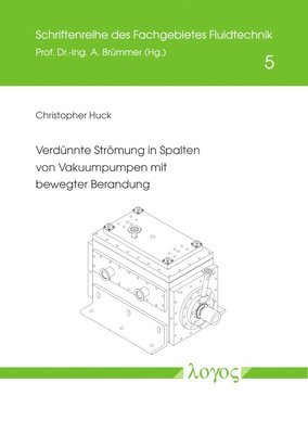 Christopher Huck - Verdunnte Stromung in Spalten Von Vakuumpumpen Mit Bewegter Berandung, Häftad