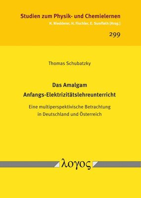 Thomas Schubatzky - Das Amalgam Anfangs-Elektrizitatslehreunterricht: Eine Multiperspektivische Betrachtung in Deutschland Und Osterreich, Häftad