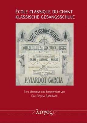 Eva-Regina Bodemann, Pauline Viardot-Garcia - 'Ecole Classique Du Chant - Klassische Gesangsschule: Neu Ubersetzt Und Kommentiert Unter Berucksichtigung Biographischer Daten, Häftad. Tillgänglighet: Tillfälligt slut