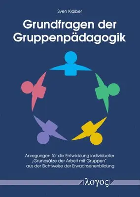 Sven Klaiber - Grundfragen Der Gruppenpadagogik: Anregungen Fur Die Entwicklung Individueller 'Grundsatze Der Arbeit Mit Gruppen' Aus Der Sichtweise Der Erwachsenenb, Häftad. Tillgänglighet: Lägg i varukorg