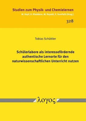 bokomslag Schulerlabore ALS Interessefordernde Authentische Lernorte Fur Den Naturwissenschaftlichen Unterricht Nutzen