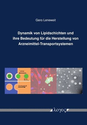 Gero Leneweit - Dynamik Von Lipidschichten Und Ihre Bedeutung Fur Die Herstellung Von Arzneimittel-Transportsystemen, Häftad. Tillgänglighet: Tillfälligt slut