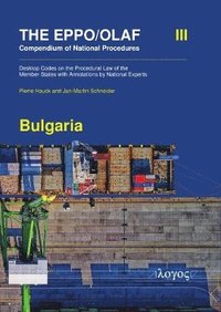 bokomslag The Eppo/Olaf Compendium of National Procedures: Bulgaria