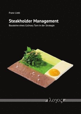 bokomslag Steakholder Management: Bausteine Eines Culinary Turn in Der Strategie