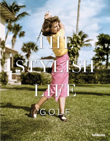 Christian Chensvold - Stylish Life: Golf, Inbunden