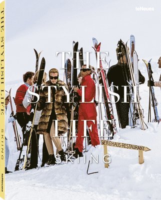 The Stylish Life: Skiing 1