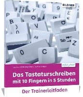 bokomslag Das Tastaturschreiben mit 10 Fingern in 5 Stunden. Trainerleitfaden