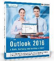 bokomslag Outlook 2016: E-Mails, Kontakte und Termine im Griff