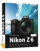 bokomslag Nikon Z6 - Für bessere Fotos von Anfang an
