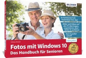 Fotos mit Windows 10 - Das Handbuch für Senioren: Fotos und Videos bearbeiten und organisieren 1