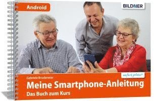Smartphonekurs für Senioren - Das Kursbuch für Android Handys 1