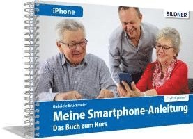 bokomslag Meine Smartphone-Anleitung für iOS / iPhone¿- Smartphonekurs für Senioren (Kursbuch Version iPhone) - Das Kursbuch für Apple iPhones / iOS