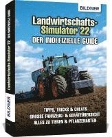 Andreas Zintzsch, Aaron Kübler, Anne-Sophie Hardouin - Landwirtschaftssimulator 22 - Der inoffizielle Guide, Häftad