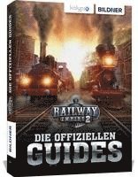 Andreas Zintzsch, Aaron Kübler, Bettina Pflugbeil, Anne-Sophie Hardouin, Daniel Friedrich, Karl-Wilhelm Koch - Railway Empire 2: Die Offiziellen Guides, Häftad