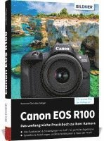 bokomslag Canon EOS R100: Das umfangreiche Praxisbuch zu Ihrer Kamera