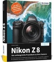 bokomslag Nikon Z 8: Das umfangreiche Praxisbuch zu Ihrer Profi-Kamera