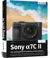 bokomslag Sony alpha 7C II: Das umfangreiche Praxisbuch zu Ihrer Kamera
