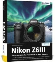 bokomslag Nikon Z6III: Das umfangreiche Praxisbuch zu Ihrer Kamera