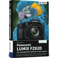 bokomslag Panasonic LUMIX FZ82D - Das umfangreiche Praxisbuch zu Ihrer Kamera