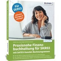 bokomslag Praxisnahe Finanzbuchhaltung für SKR03 mit DATEV Kanzlei-Rechnungswesen
