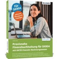 bokomslag Praxisnahe Finanzbuchhaltung für SKR04 mit DATEV Kanzlei-Rechnungswesen