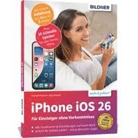 Apple iPhone mit iOS 26 - Das Buch für Einsteiger ohne Vorkenntnisse