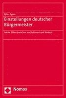 Bjorn Egner - Einstellungen Deutscher Burgermeister: Lokale Eliten Zwischen Institutionen Und Kontext, Häftad