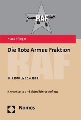 Die Rote Armee Fraktion: 14.5.1970 Bis 20.4.1998 1