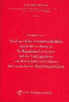 bokomslag Strafrechtliche Verantwortlichkeit durch Mitwirkung an Kollegialentscheidungen auf der Leitungsebene von Wirtschaftsunternehmen bei vorsätzlichen Begehungsdelikten
