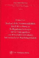 bokomslag Strafrechtliche Verantwortlichkeit durch Mitwirkung an Kollegialentscheidungen auf der Leitungsebene von Wirtschaftsunternehmen bei vorsätzlichen Begehungsdelikten