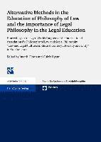 Alternative Methods in the Education of Philosophy of Law and the Importance of Legal Philosophy in the Legal Education: Proceedings of the 23rd World 1