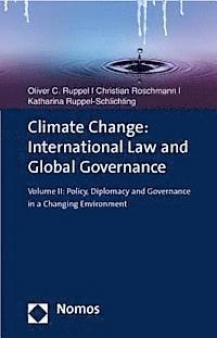 bokomslag Climate Change: International Law and Global Governance: Volume II: Policy, Diplomacy and Governance in a Changing Environment