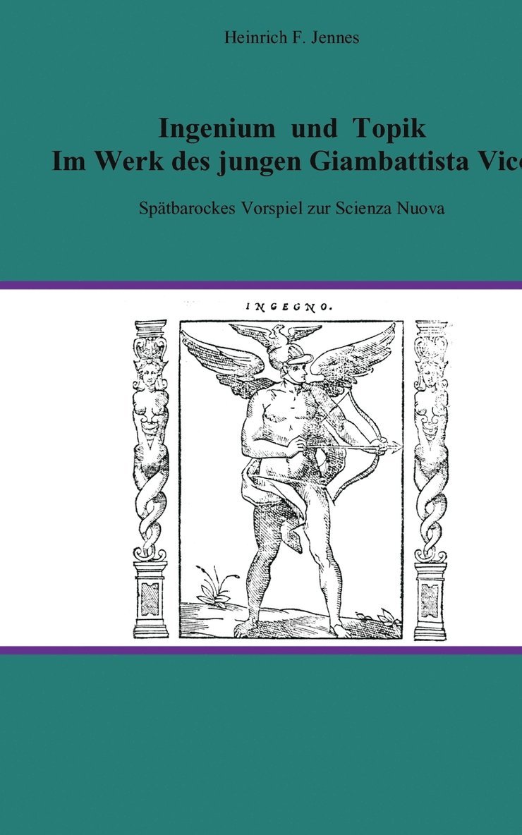 Ingenium und Topik im Werk des jungen Giambattista Vico 1