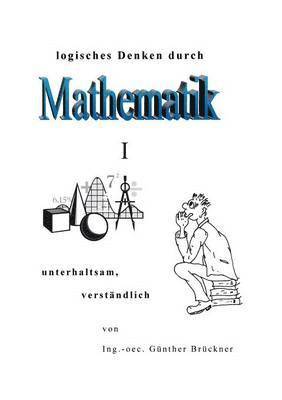 bokomslag Logisches Denken durch Mathematik, I