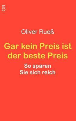 Oliver Rueß - Gar kein Preis ist der beste Preis, Häftad