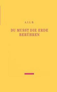 bokomslag Du musst die Erde berühren