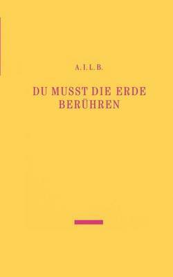 bokomslag Du musst die Erde berühren