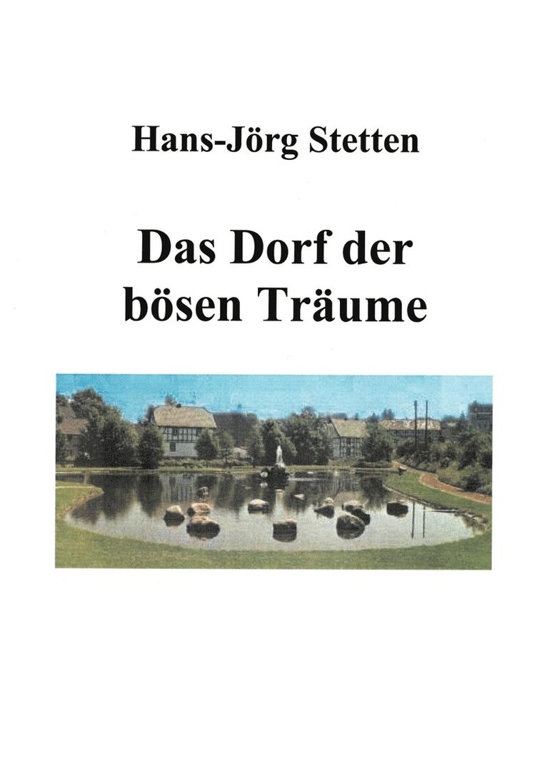 Hans-Jörg Stetten - Dorf der bösen Träume, Häftad