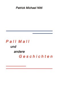 bokomslag PALL MALL und andere Geschichten