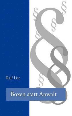 Ralf List - Boxen statt Anwalt, Häftad