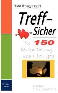 bokomslag Treff-Sicher. Die 150 besten Dating- und Flirt-Tipps