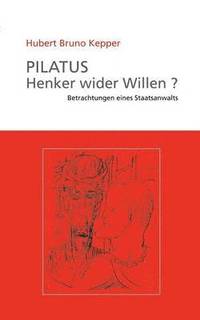 bokomslag Pilatus Henker wider Willen?