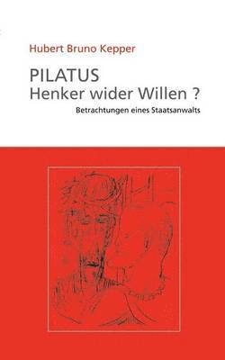 bokomslag Pilatus Henker wider Willen?