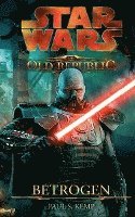 bokomslag Star Wars The Old Republic 02 - Betrogen