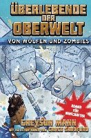 bokomslag Überlebende der Oberwelt: Von Wölfen und Zombies - Roman für Minecrafter