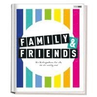 bokomslag Family & Friends - Ein Eintragealbum für alle, die dir wichtig sind