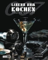 bokomslag Lizenz zum Kochen - 50 Rezepte aus der Welt von James Bond 007