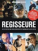 bokomslag Cinema präsentiert: Regisseure - die 25 besten und einflussreichsten Filmemacher aller Zeiten